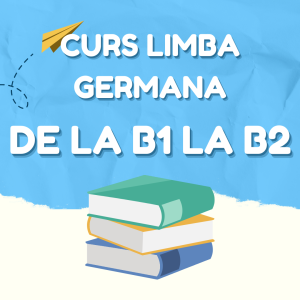 Curs de la B1 la B2 | Ediția IV